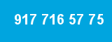 917 716 57 75